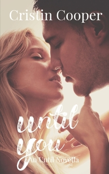 Until You - Book #4 of the Until