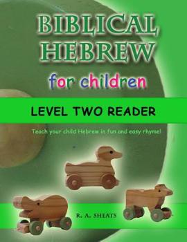 Paperback Biblical Hebrew for Children Level Two Reader: Teach your child Hebrew in fun and easy rhyme! Book