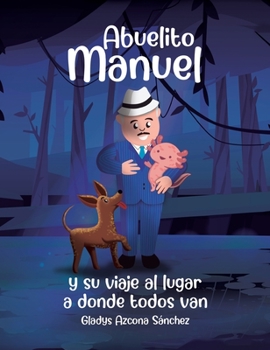 Hardcover Abuelito Manuel y su viaje al lugar a donde todos van [Spanish] Book