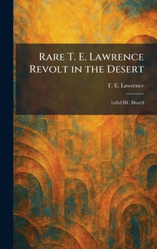 Rare T. E. Lawrence Revolt in the Desert: 1stEd HC Illust'd