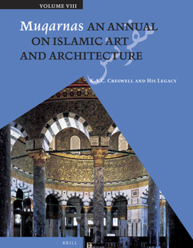 Paperback Muqarnas, Volume 8: K. A. C. Creswell and His Legacy Book