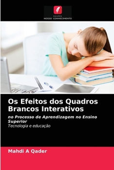 Paperback Os Efeitos dos Quadros Brancos Interativos [Portuguese] Book