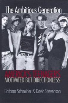 Paperback The Ambitious Generation: America's Teenagers, Motivated But Directionless Book