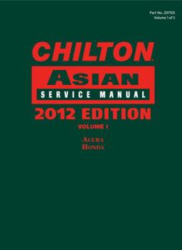 Chilton Asian Service Manual: Acura, Honda, Volume I