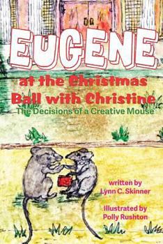 Eugene at the Christmas Ball with Christine: The Decisions of a Creative Mouse