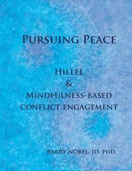 Paperback Pursuing Peace: Hillel & Mindfulness-Based Conflict Engagement: An Introduction & Workbook Book