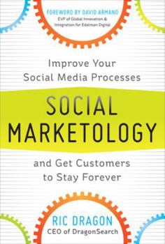 Hardcover Social Marketology: Improve Your Social Media Processes and Get Customers to Stay Forever Book