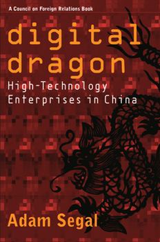 Digital Dragon: High-Technology Enterprises in China (Cornell Studies in Political Economy) - Book  of the Cornell Studies in Political Economy