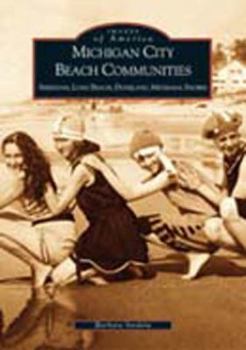 Paperback Michigan City Beach Communities: Sheridan, Long Beach, Duneland, Michiana Shores Book