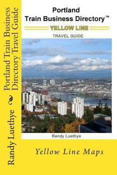Paperback Portland Train Business Directory Travel Guide: Yellow Line Maps Book