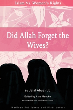 Paperback Did Allah Forget the Wives?: Islam vs. Women's Rights Book