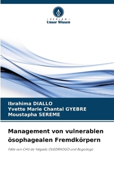Management von vulnerablen ösophagealen Fremdkörpern (German Edition)