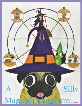 Paperback A Silly Magical Adventure: Magical Adventure Series Book