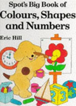 Hardcover Spot's Big Book of Colours, Shapes and Numbers Book