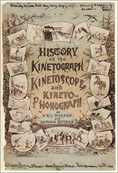 Paperback History of the Kinetograph, Kinetoscope and Kinetophonograph Book