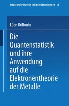 Paperback Die Quantenstatistik Und Ihre Anwendung Auf Die Elektronentheorie Der Metalle [German] Book