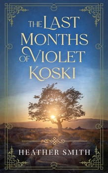 Paperback The Last Months of Violet Koski Book