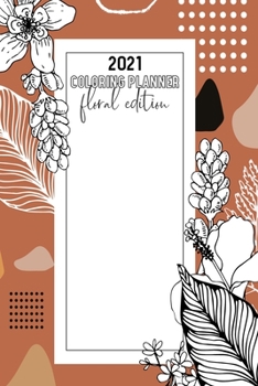 Paperback 2021 Coloring Planner: 6" x 9" Monthly Overview Daily Scheduling Appointment Book