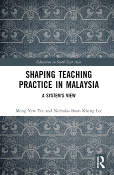 Hardcover Shaping Teaching Practice in Malaysia: A System's View Book
