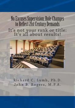 Paperback No Excuses Supervision: Role Changes to Reflect 21st Century Demands: It's not your rank or title: It's all about results? Book