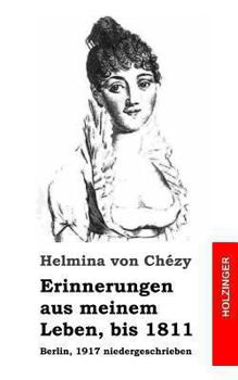 Paperback Erinnerungen aus meinem Leben, bis 1811: Berlin, 1917 niedergeschrieben [German] Book