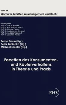 Facetten Des Konsumenten- Und K Uferverhaltens in Theorie Und Praxis