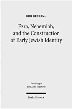 Hardcover Ezra, Nehemiah, and the Construction of Early Jewish Identity Book