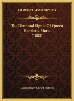 The Diamond Signet of Queen Henrietta Maria