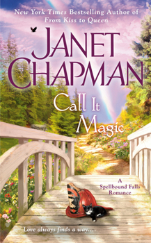 Call It Magic - Book #7 of the Spellbound Falls