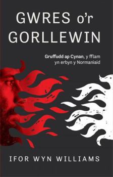 Paperback Gwres o'r Gorllewin: Gruffudd Ap Cynan, Y Fflam yn Erbyn y Normaniaid (Welsh Edition) Book