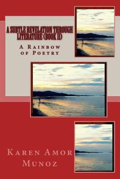 Paperback A Subtle Revelation Through Literature (Book II): A Rainbow of Poetry Book