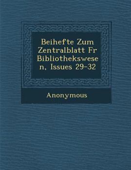 Paperback Beihefte Zum Zentralblatt Fur Bibliothekswesen, Issues 29-32 [German] Book
