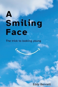 Paperback A Smiling Face: The Trick to Looking Young Book