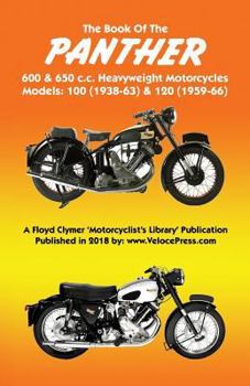 Paperback BOOK OF THE PANTHER 600 & 650 c.c. HEAVYWEIGHT MOTORCYCLES MODELS 100 (1938-63) & 120 (1959-66) Book