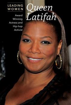 Queen Latifah: Award-Winning Actress and Hip-Hop Activist - Book  of the Leading Women