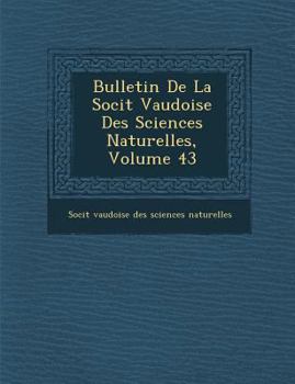Paperback Bulletin de La Soci T Vaudoise Des Sciences Naturelles, Volume 43 [French] Book