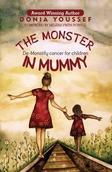 Paperback The Monster in Mummy: De-Monstify Cancer For Children Book