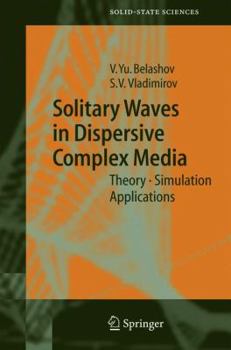 Paperback Solitary Waves in Dispersive Complex Media: Theory, Simulation, Applications Book