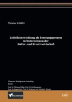 Paperback Leitbildentwicklung als Beratungsprozess in Unternehmen der Kultur- und Kreativwirtschaft [German] Book
