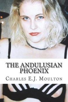 Paperback The Andulusian Phoenix: 34 Erotic Stories Book