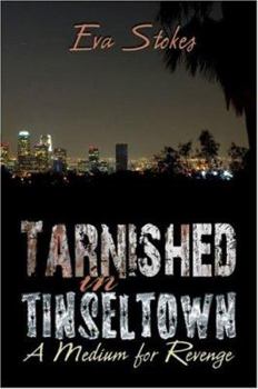 Paperback Tarnished in Tinseltown: A Medium for Revenge Book