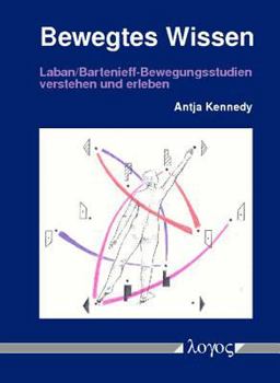 Paperback Bewegtes Wissen: Laban/Bartenieff-Bewegungsstudien Verstehen Und Erleben [German] Book