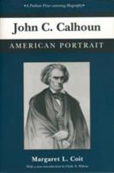 John C. Calhoun: American Portrait - Book  of the Southern Classics