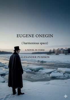 Eugene Onegin: by Alexander Pushkin