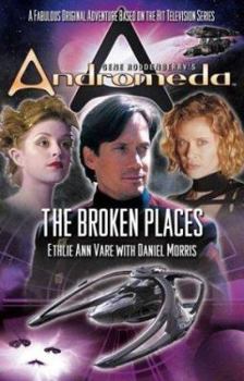The Broken Places - Book #2 of the Gene Roddenberry's Andromeda