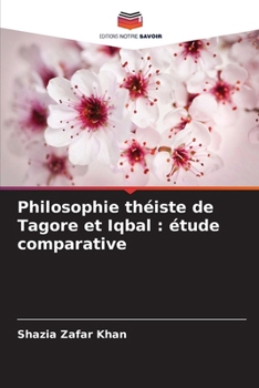 Philosophie théiste de Tagore et Iqbal: étude comparative