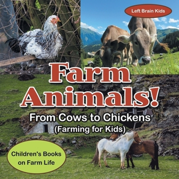 Paperback Farm Animals! - From Cows to Chickens (Farming for Kids) - Children's Books on Farm Life Book