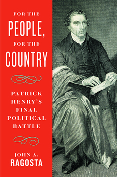 Hardcover For the People, for the Country: Patrick Henry's Final Political Battle Book