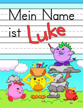 Mein Name ist Luke: Spa� Dino Monster personalisierte prim�re Namensverfolgung Arbeitsbuch f�r Kinder lernen, wie man ihren Vornamen �bungspapier mit 1" Linien f�r Kinder in Vorschule und Kindergarten