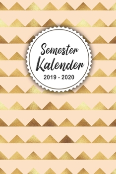 Semesterkalender 2019 - 2020: Studienplaner, Studentenkalender, Studienplaner und Semesterplaner für 2019 - 2020,Geschenk, Geschenkidee, Timer, ... 2019 bis Oktober 2020 (German Edition)